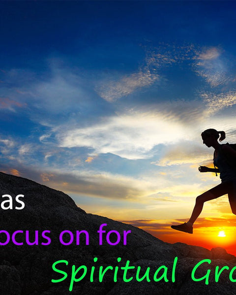 3 Areas to Focus on for Spiritual Growth