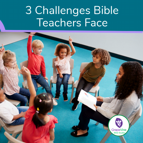 3 Challenges Most Bible Teachers Face