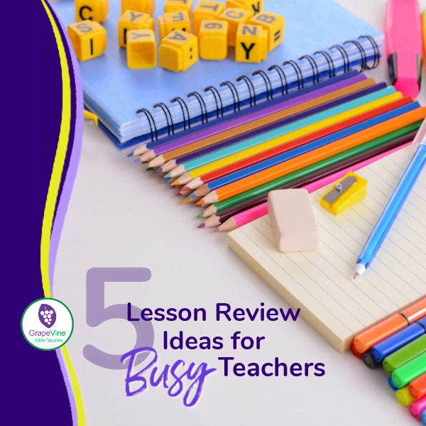 Review Lesson 5 Quick and Fun Lesson Reviews Ideas for Busy Teachers – Grapevine Studies