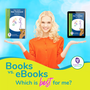 Book or eBooks: Which is Best for Me?