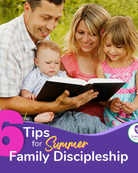 6 Tips for Summer Family Discipleship