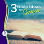 3 Bible Study Ideas for Summer
