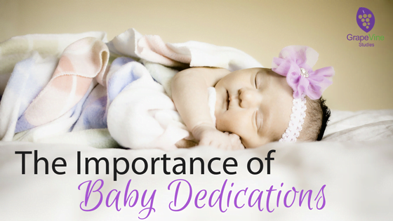 The Importance of Baby Dedications