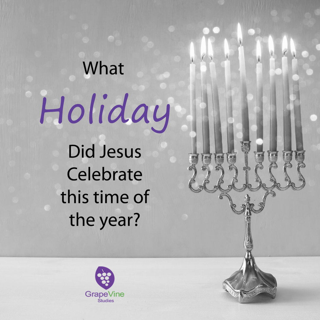 What holiday did Jesus celebrate this time of year?