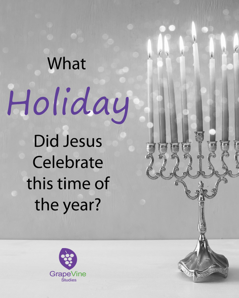 What holiday did Jesus celebrate this time of year?