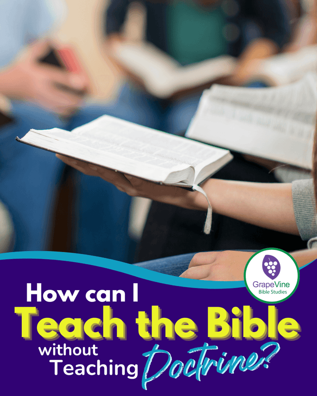 How Can I Teach the Bible Without Teaching Doctrine? A Fact-Based Approach