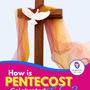How Is Pentecost Celebrated Today? Meaning and Traditions