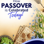 How Passover Is Celebrated Today: Traditions, Meaning, and Teaching Ideas