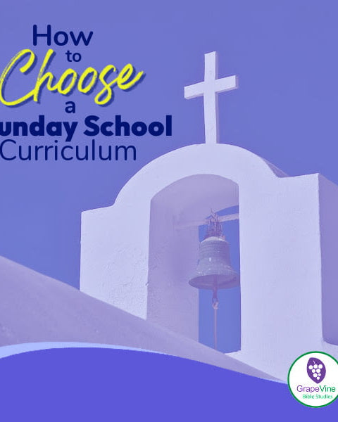 How to Choose a Sunday School Curriculum