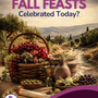 How are the Fall Feasts Celebrated Today