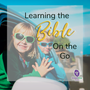 Learning the Bible on the Go