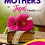 Mothers in Jesus’ Family Tree: What They Teach Us Today