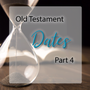 Dates for the Old Testament - Part 4