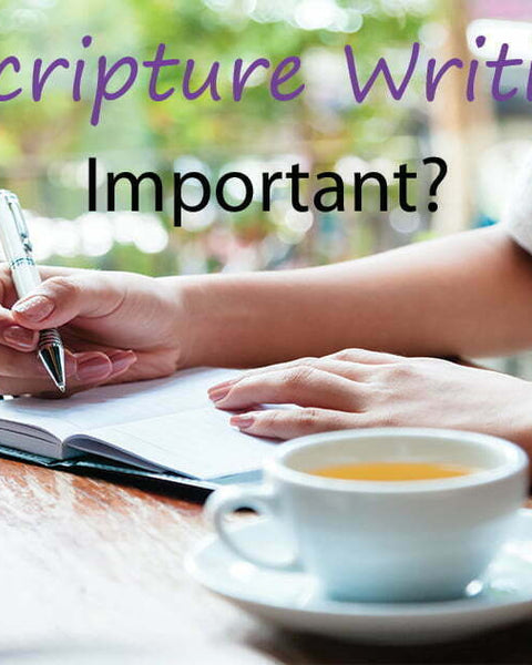 Why is Scripture Writing Important