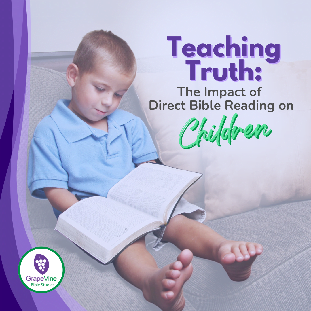 The Importance of Direct Bible Reading for Children – Grapevine Studies