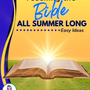 Teaching the Bible All Summer Long: Easy Ideas That Stick