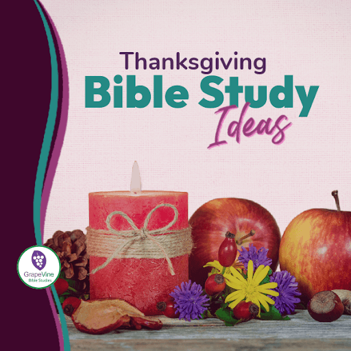 10 Easy Thanksgiving Bible Study Ideas