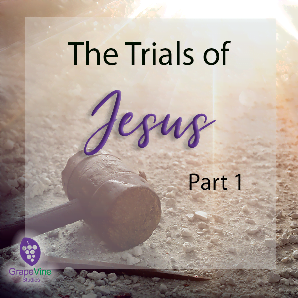 The Trials of Jesus Part 1