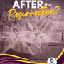 What Happened After the Resurrection?