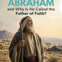 Abraham: The Father of Our Faith