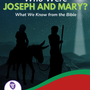 What Do We Know About Mary and Joseph in the Bible?