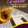 Why Gratitude Belongs in Your Weekly Bible Study